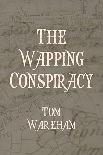 The Wapping Conspiracy - Wareham, Tom