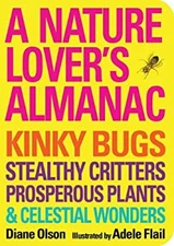 A Nature Lover's Almanac : Kinky Bugs, Stealthy Critters, Prosper