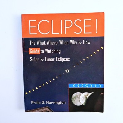 Eclipse! : the What, Where, When, Why, and Ho... (Paperback 1997)