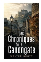 Walter Scott | Les Chroniques De La Canongate | Taschenbuch | FranzöSisch (2023)