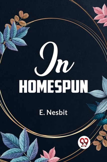 In Homespun by E Nesbit PAPERBACK 9789359323442