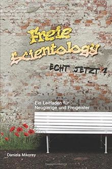 Freie Scientology - echt jetzt?: Ein Leitfaden für ... | Buch | Zustand sehr gut