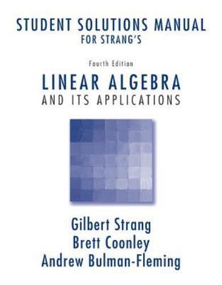 Student Solutions Manual for Strang's Linear Algebra and Its Applications, 4th E