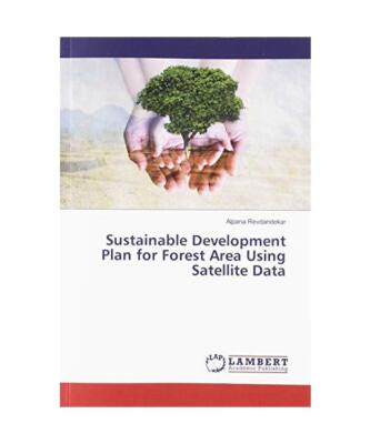 Sustainable Development Plan for Forest Area Using Satellite Data, Alpana Revdan