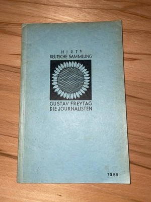 FREYTAG GUSTAV - Die Journalisten Hirts Deutsche Sammlung 1910 - hübsch!