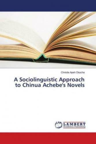 Thumbnail - A Sociolinguistic Approach To Chinua Achebe's Novels 3412