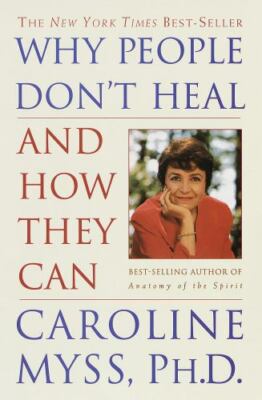 WHY PEOPLE DON'T HEAL AND HOW TH ,