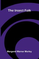 Margaret Warner Morley | The Insect Folk | Taschenbuch | Englisch (2025)