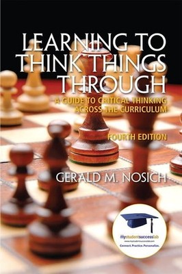 Learning to Think Things Through: A Guide to Critical Thinking Across the Cu...