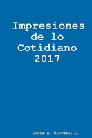 Jorge A. Giordani C. | Impresiones De Lo Cotidiano 2017 | Taschenbuch | Spanisch
