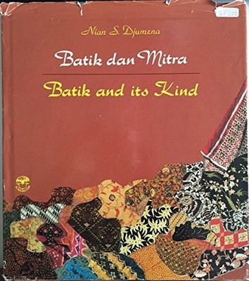 BATIK DAN MITRA =: BATIK AND ITS KIND By Nian S Djoemena - Hardcover *Excellent*