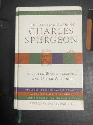 The Essential Works of Charles Spurgeon Selected Books Sermons & Other Wrighting