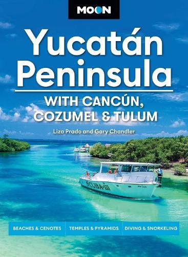 Gary Chandler Liza Prado Moon Yucatán Peninsula (Fourteenth Edition) (Tascabile)