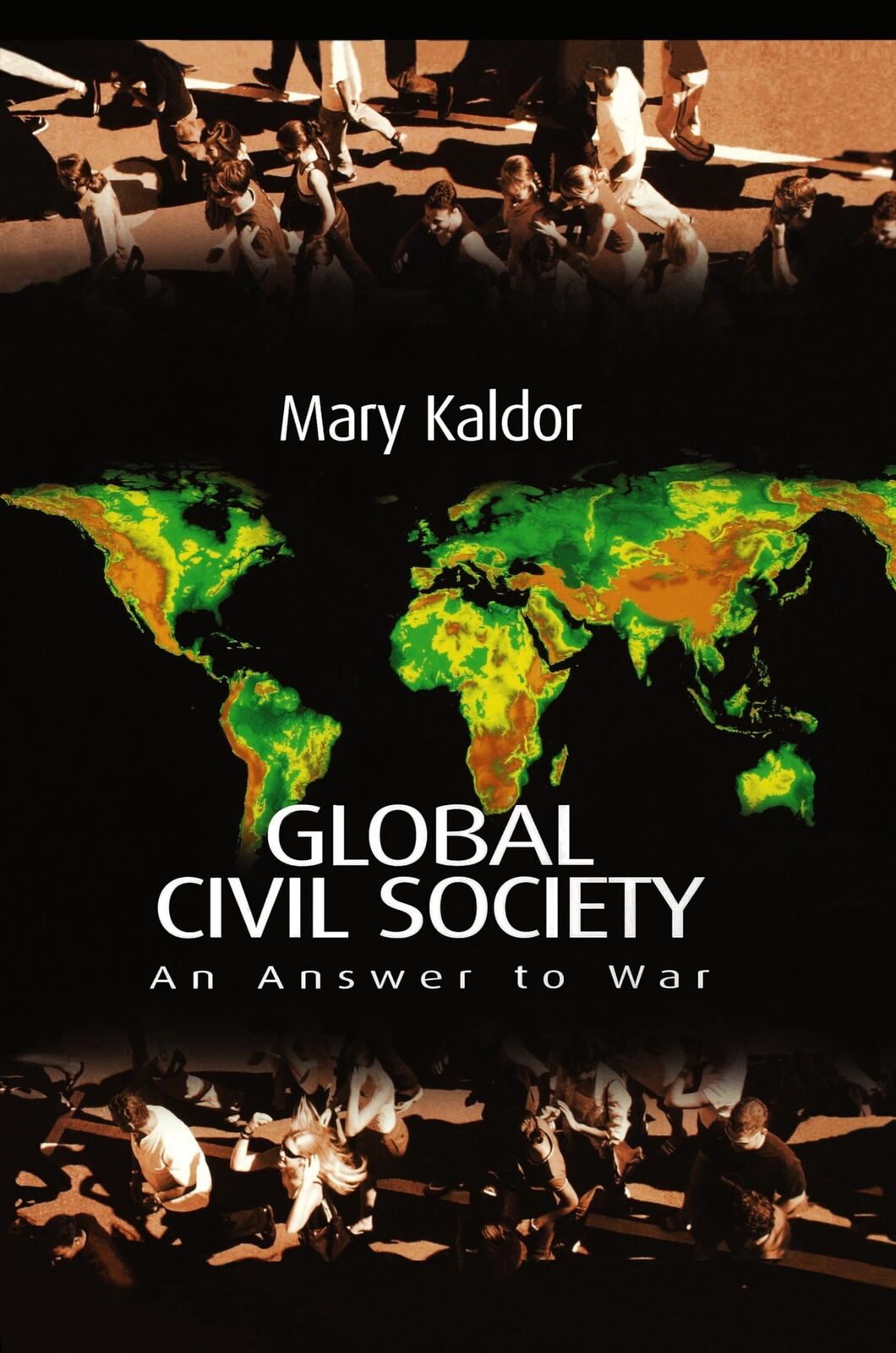 Global Civil Society: An Answer to War by Kaldor, Mary, NEW Book, FREE & FAST De