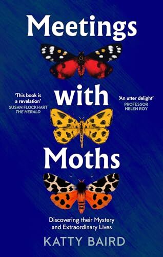 Meetings With Moths : Discovering Their Mystery And Extraordinary Lives Katty Baird - Image 5