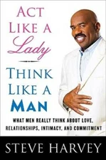 Act Like a Lady, Think Like a Man: What Men Really Think About Love, Rela - GOOD