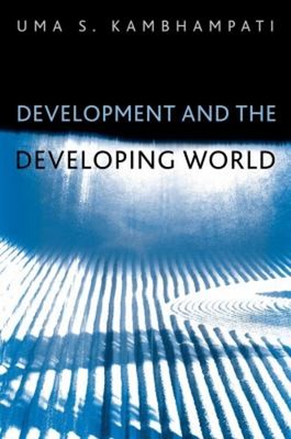 Development and the Developing World : An Introduction Uma S. Kam