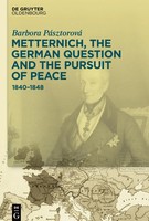 Barbora PáSztorová | Metternich, The German Question And The Pursuit Of Peace
