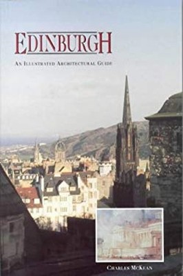 Edinburgh : An Illustrated Architectural Guide Paperback Charles