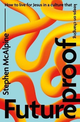 Futureproof by Stephen McAlpine - 9781784989422