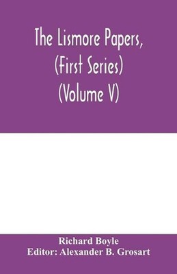 The Lismore papers, (First Series) Autobiographical notes, remembrances and diar