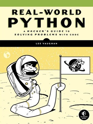 Real-World Python: A Hacker's Guide to Solving Problems with Code, Vaughan, Lee,