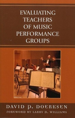 Evaluating Teachers of Music Performance Groups by David Doerksen (English) Pape