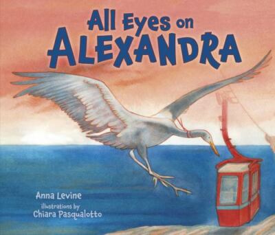 All Eyes on Alexandra by Levine, Anna