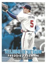  2022 TOPPS BASEBALL - FREDDIE FREEMAN - WELCOME TO THE SHOW - #15 - BRAVES