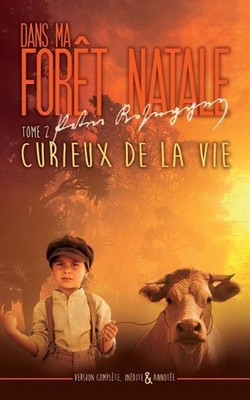 Dans ma foret natale: Tome 2: Curieux de la vie by Peter Rosegger (French) Paper