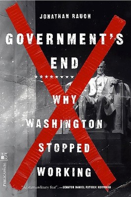 Government's End: Why Washington Stopped Working by Jon Rauch (English) Paperbac