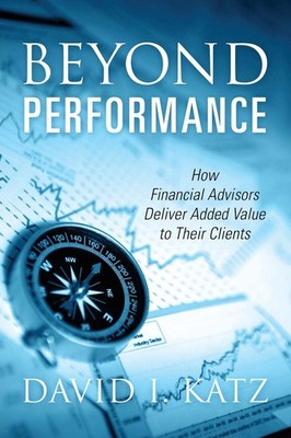 Beyond Performance: How Financial Advisors Deliver Added Value to Their Clie...