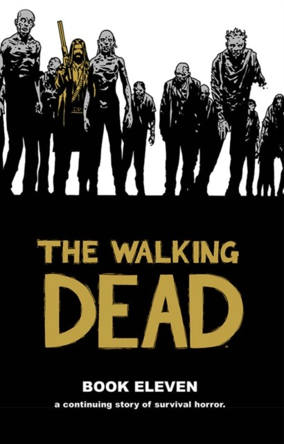 The Walking Dead Book 11 by Robert Kirkman HARDBACK 9781632152718