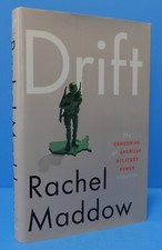 DRIFT: THE UNMOORING OF AMERICAN MILITARY POWER BY RACHEL MADDOW, SIGNED