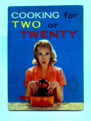 Cooking for Two or Twenty (Good Housekeeping Institute - 1962) (ID:97727)