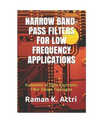 Narrow Band-Pass Filters for Low Frequency Applications: Evaluation of Eight Ele