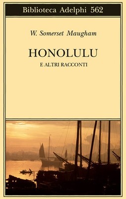 Honolulu e altri racconti - Maugham W. Somerset