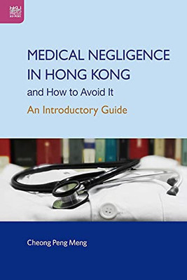 Medizinische Fahrlässigkeit in Hongkong und wie man sie vermeidet: Ein einführender Leitfaden von P