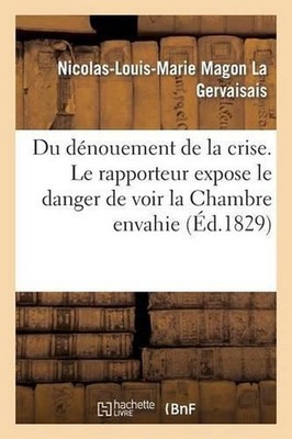 Du Dnouement de la Crise. Le Rapporteur Expose Le Danger de Voir La Chambre Enva