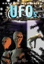 Ufos: Alien Abduction And Close Encounters (Graphic Mysteries)