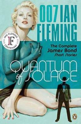 Quantum of Solace: The Complete James Bond Short Stories - Paperback - GOOD