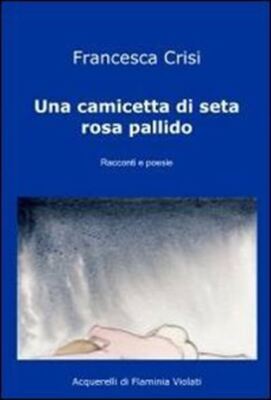 Buch - Eine blassrosa Seidenbluse - Krise, Francesca