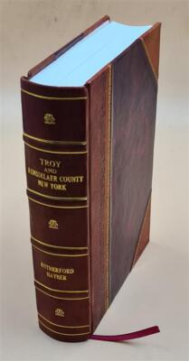 #ad Troy And Rensselaer County New York; A History Volume 3 1925 Leather Bound AU $187.11