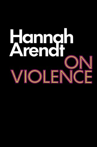 On Violence (Harvest Book) - Arendt, Hannah