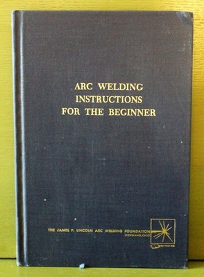 Arc Welding Instructions for the Beginner