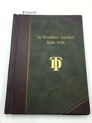 14. Deutsches Turnfest. Köln 1928. Nr. 1 v. Sept. 1927 bis Nr. 12/13 v. Aug./Sep