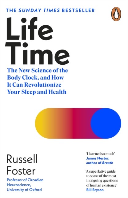 Life Time: The New Science of the Body Clock, and How It Can Revolutionize Your Sleep and Health - Image 4