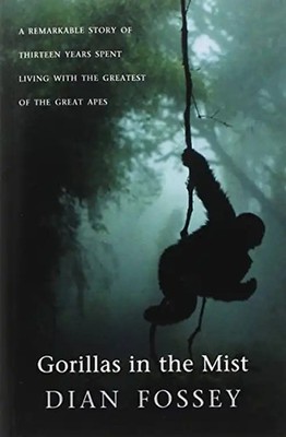 Gorillas in the Mist: A Remarkable Story of Thirteen Years Spent Living with the