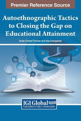 Autoethnographic Tactics to Closing the Gap on Educational Attainment | Buch