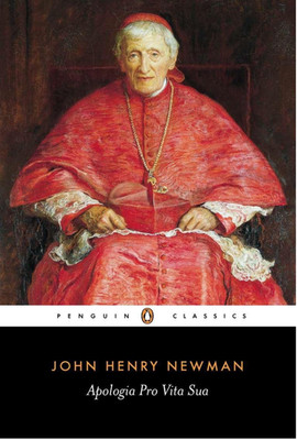 Apologia Pro Vita Sua by St. John Henry Newman - GOOD